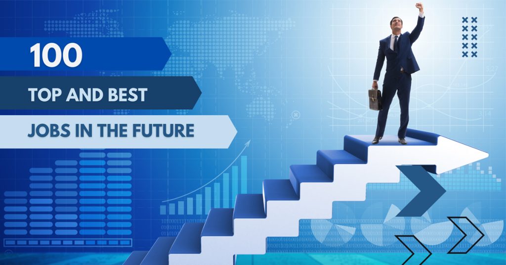 100 Top and Best Jobs in the Future