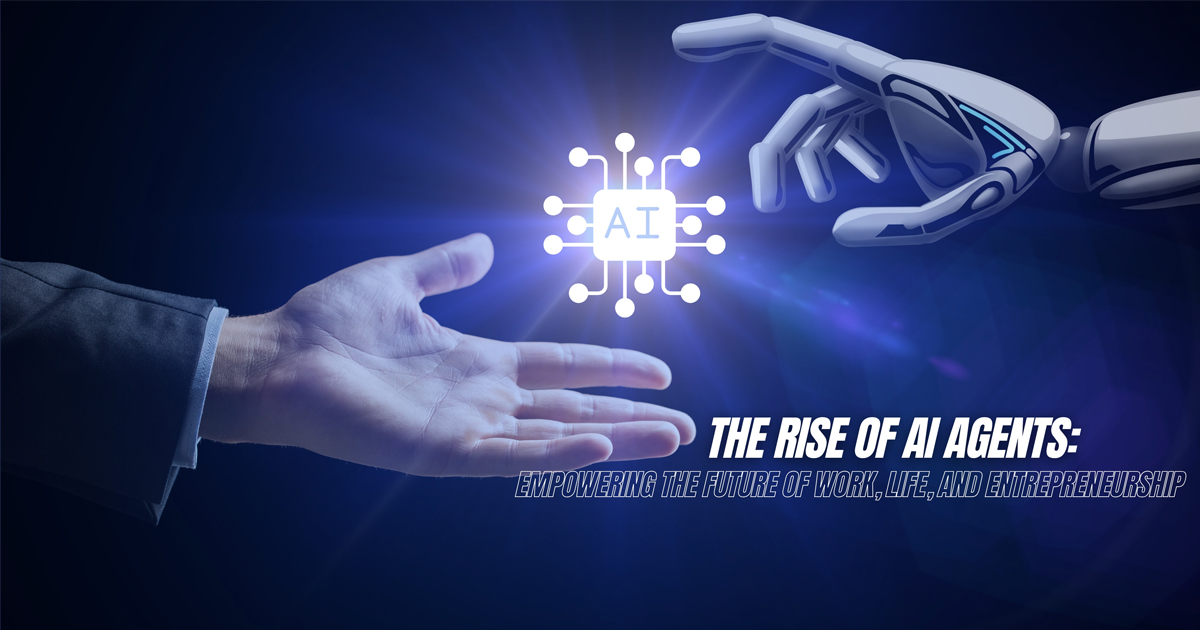 The Rise of AI Agents: Empowering the Future of Work, Life, and Entrepreneurship
